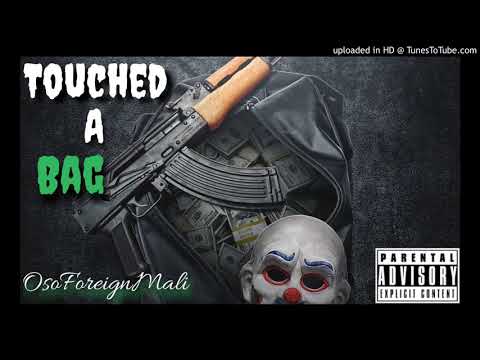 OsoForeignMali - Touched A Bag