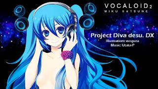 Project Diva desu. DX 【Miku&Luka/UtataP】【ORIGINAL REMIX】