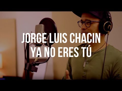 Jorge Luis Chacín - Ya No Eres Tu (El Cuentacanciones)