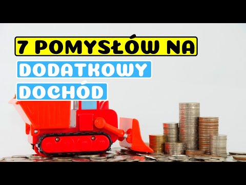 Dodatkowe Źródła Dochodu - 7 Niesamowitych Pomysłów, które dadzą Ci Zarobić Pieniądze (Sprawdź Sam)