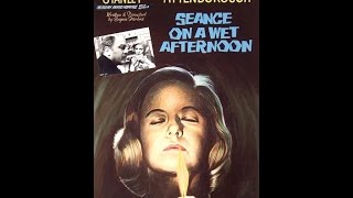 THE STRANGEST MOVIE YOU'VE NEVER SEEN: SEANCE ON A WET AFTERNOON