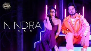 Ikka - Nindra (Official Video)  Kangna Sharma The 