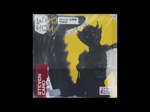 Steven Cano - WHO ARE YOU