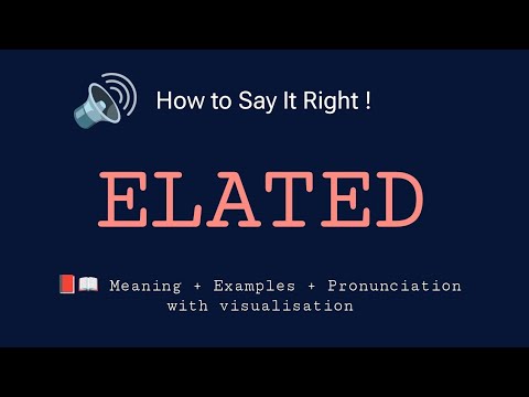ELATED - Meaning and Pronunciation | Word Pronounce