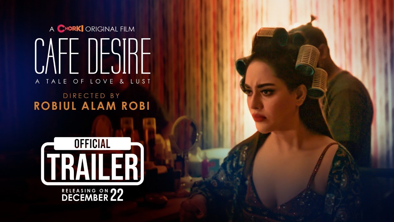 Cafe Desire | Official Trailer | Chorki Original Film | Dinar | Tama | Basar | Shamol | Shohel |Robi