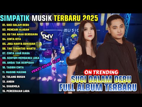 SUCI DALAM DEBU - MENCARI ALASAN || SIMPATIK MUSIK FULL ABUM TERBARU 2025 || ON TRENDING
