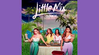 Little Mix - Touch (feat. Kid Ink) (Alternative Version)