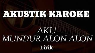 Download lagu Akustik Aku Mundur Alon - Alon by akustik Karaoke mp3 Download lagu Akustik Aku Mundur Alon - Alon by akustik Karaoke mp3
