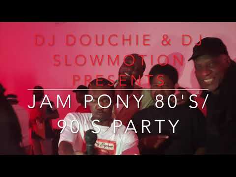 DJ DOUCHIE & DJ SLOWMOTIONS 80's/90's PARTY WITH JAM PONY EXPRESS