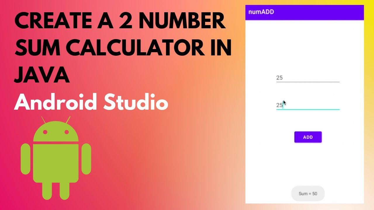 Create a 2 number sum calculator  in JAVA || Android Studio