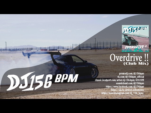Dj 156 Bpm - Overdrive !! (Club Mix)