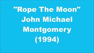 John Michael Montgomery: Rope The Moon (1994)
