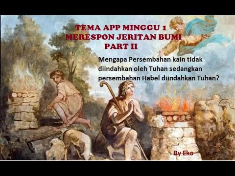 Mengapa Persembahan kain tidak diindahkan Tuhan dan persembahan Habel diindahkan Tuhan??? (#24)
