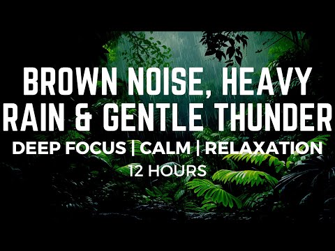 12 Hrs of Seriously Smoothed Brown Noise with Heavy Rain and Gentle Thunder | Black Screen |