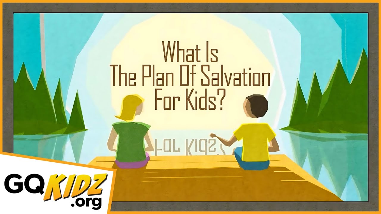 What is the plan of salvation for kids?  - For Kids -   |  GQKidz.org