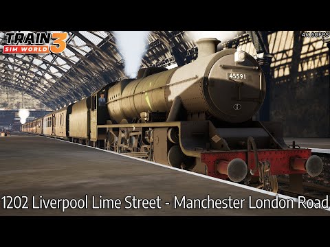 1202 Liverpool Lime Street - Manchester London Road - Spirit of Steam - Jubilee - Train Sim World 3