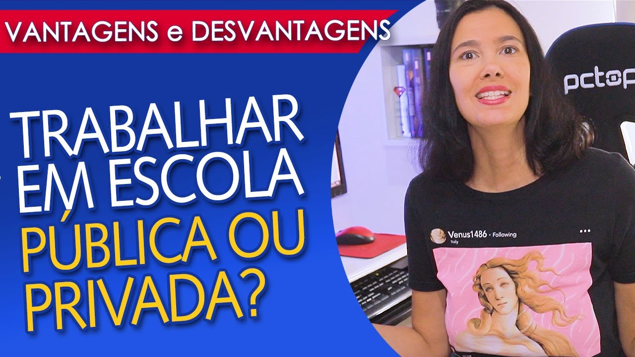 TRABALHAR EM ESCOLA PÚBLICA OU PRIVADA? Qual é a melhor opção para professores?