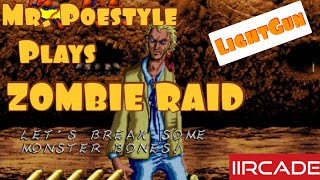Mr. Poestyle Plays Zombie Raid On The iiRcade