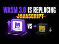 WebAssembly Is Finally Replacing JavaScript Wasm 3 0