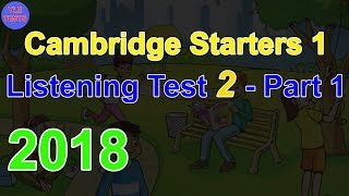 [2018] Cambridge Starters 1 Listening Test 2 part 1