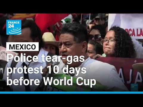 Mexican police tear-gas teachers' protest 10 days before World Cup