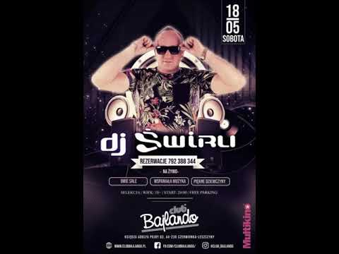 DJ ŚWIRU presents CLUB BAJLANDO Czerwionka Leszczyny 18.05.2019