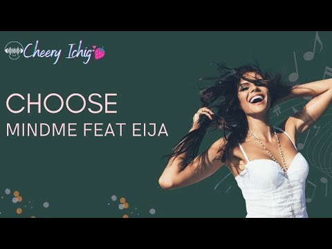 CHOOSE  MINDME FEAT EIJA   HD 720p