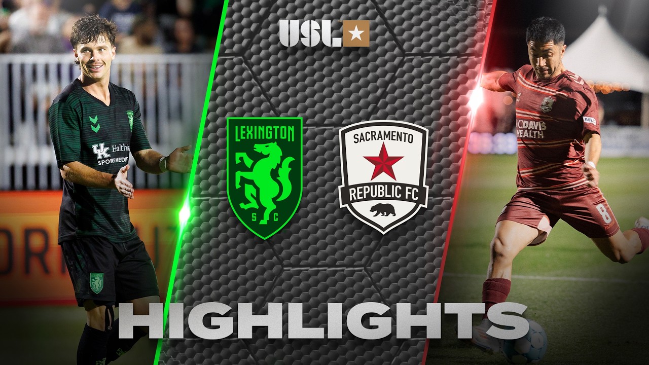 Lexington SC vs Sacramento Republic Highlights
