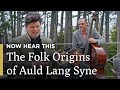 The Folk Origins of Auld Lang Syne | Haydn: King of Strings | Now Hear This | Great Performances