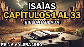 Libro de Isaías Capítulos 1 al 33 | REINA VALERA 1960 | Biblia Hablada 📖