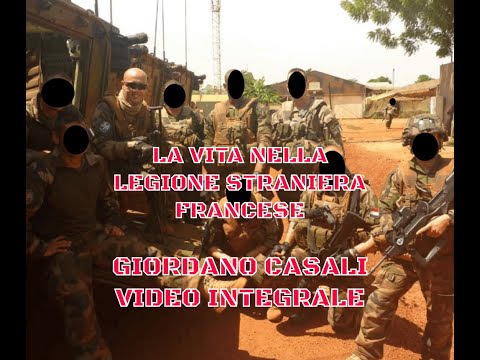 Vita nella Legione Straniera Francese - Giordano Casali - video integrale