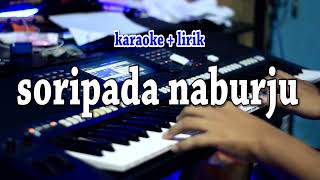 Download lagu SORIPADA NABURJU [KARAOKE] TRIO PERDANA mp3