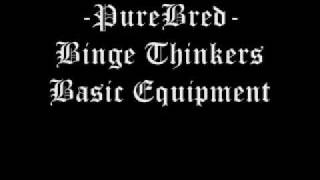 PureBred - Binge Thinkers Basic Equipment