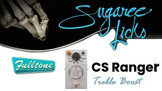 Video thumbnail for Fulltone CS Ranger Guitar Effect Pedal Demonstration by Sugaree Licks