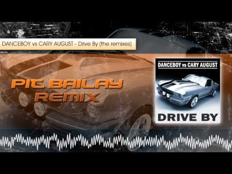 Danceboy vs Cary August - Drive By (Pit Bailay Radio Cut)