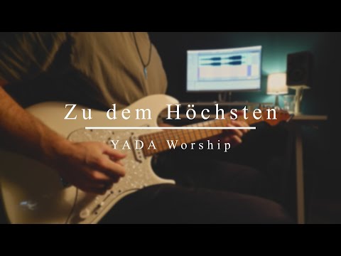 Zu dem Höchsten | YADA Worship | Electric Guitar