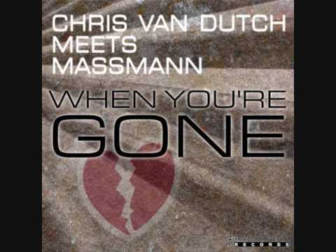 Chris Van Dutch Meets Massmann - When You're Gone Club Mix