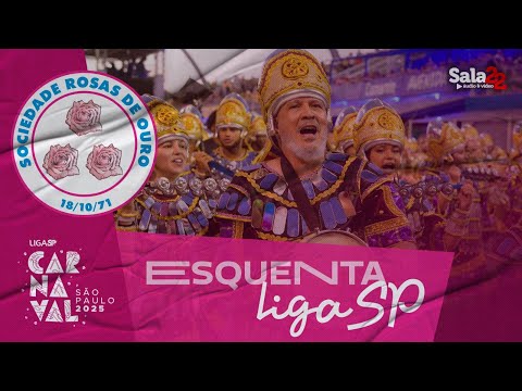 ROSAS DE OURO 4K - ESQUENTA | CARNAVAL 2025 - LIGA-SP