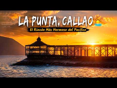 LA PUNTA, CALLAO 🌅 El Rincón Más Hermoso del Pacífico