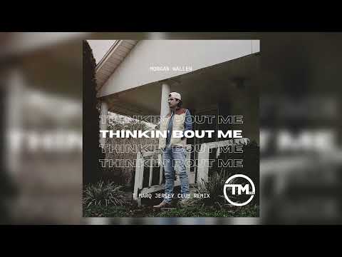 Morgan Wallen - Thinkin' Bout Me (DJ T Marq Remix) [Jersey Club]