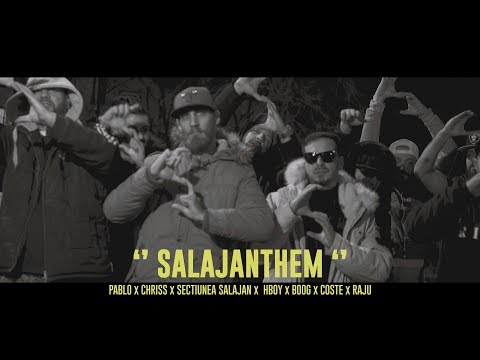 PABLO x CHRISS x SECTIUNEA SALAJAN x HBOY x RAJU x BOOG x COSTE - Salajanthem (Videoclip Oficial)
