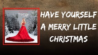 Carrie Underwood - Have Yourself A Merry Little Christmas (Lyrics)