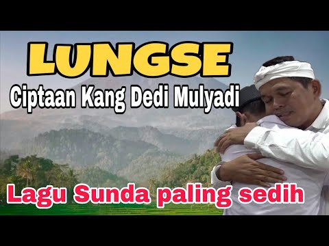 LUNGSE‼️ KARYA KANG DEDI MULYADI‼️ FULL LIRIK 