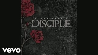 Disciple - Scars Remain  (Pseudo Video)