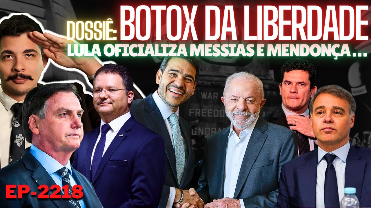 Dossiê: BOTOX DA LIBERDADE - Lula Oficializa Messias e MENDONÇA... + Bolsonaro e a Medida Provisória