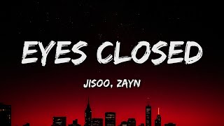 JISOO - EYES CLOSED (Lyrics) ft. ZAYN