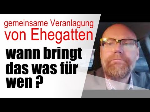 Gemeinsame Veranlagung von Ehegatten