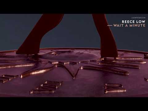 Reece Low - Wait A Minute