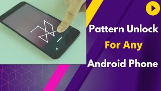 Android Pattern Unlock Without Data Loss - Unlock Any Phone Pattern