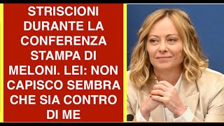 STRISCIONI DURANTE LA CONFERENZA STAMPA DI MELONI. LEI: NON CAPISCO SEMBRA CHE SIA CONTRO DI ME